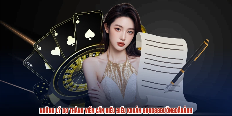 Những lý do thành viên cần hiểu điều khoản GOOD88đườngdẫnảnh Những lý do thành viên cần hiểu điều khoản GOOD88đườngdẫnảnh